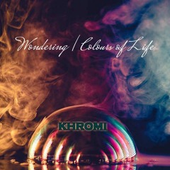 Khromi - Colours Of Life [OUT NOW - Bandcamp]