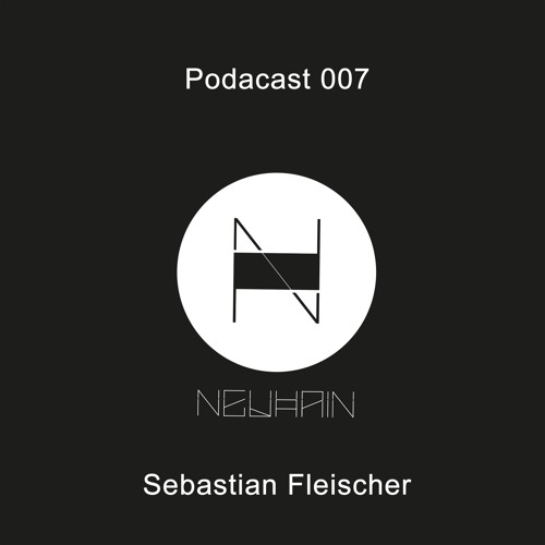 Neuhain Podcast 007 By Sebastain Fleischer