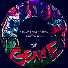J Balvin, Willy William - Mi Gente (Krripton Remix) [TMS Network Exclusive)