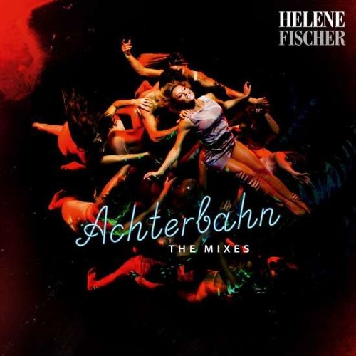 Helene Fischer - Achterbahn (Distinct Bootleg)[FREE DOWNLOAD]
