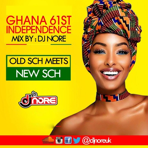 ★GHANA 61st INDEPENDENCE ★ (OLD SCH meets NEW SCH) ★ MIX BY DJ Nore