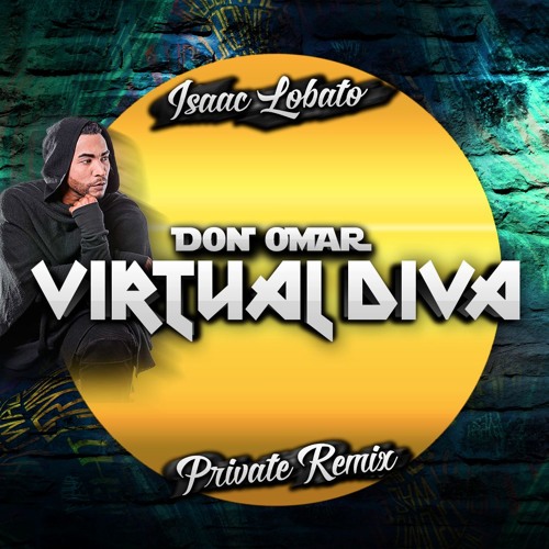 Don Omar - Virtual Diva (Isaac Lobato Private Remix)