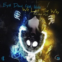 Eyal David Feat. Ishta - We Lost The Way (Original Mix)