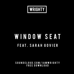 Wrighty x Sarah Govier - Window Seat Remix