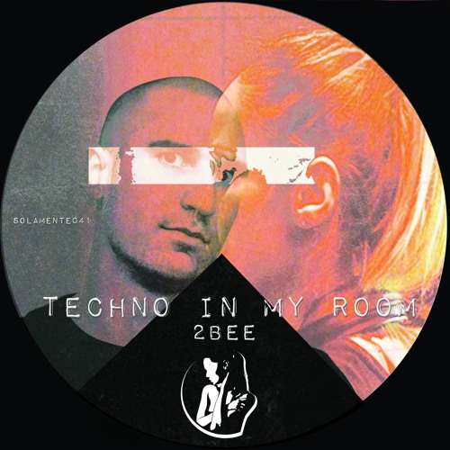 2bee - Techno In My Room EP  [Sola_mente Records]