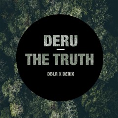 The Truth - DBLR X Derix X DERU(original Mix)