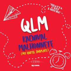 QLM - Kalnival Malhonnete feat MY KARTEL #CDB2018