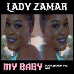 Lady Zamar - My Baby (Logicworld Djz Mix)