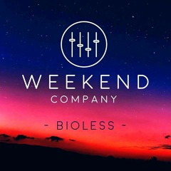 Weekend Company - Bioless