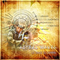 Astral Waves "La Danse du Copal" (free proto version)