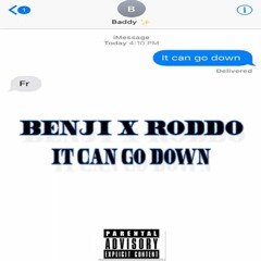 Benji x Roddo - It Can Go Down