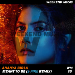 Ananya Birla - Meant To Be (S-Nike Radio Edit)