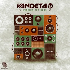 VANDETA - Kicking The Bass ★Free Download★