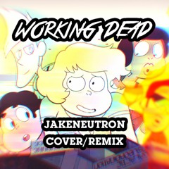 Working Dead (Jakeneutron Remix And Cover)