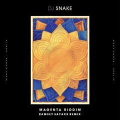 DJ SNAKE - Magenta Riddim (Ramsey Sayaxx Remix)