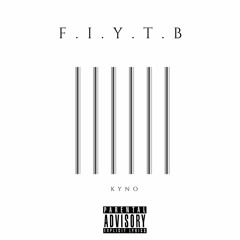 Kyno - F.I.Y.T.B