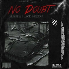 Black Wesson & Elizée_No Doubt(prod.by Elizée)