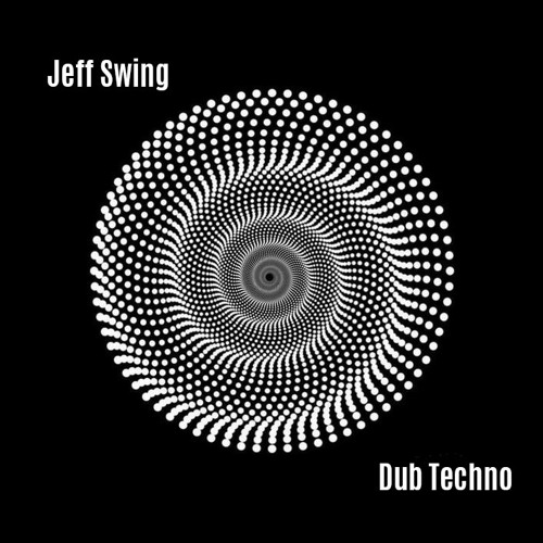 Jeff Swing - Dub Techno