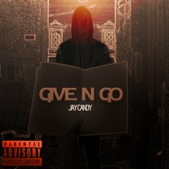 Jay CandyXGive N Go