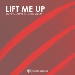 Loving Arms - Lift Me Up (feat. Katie Stump)(Free Download)