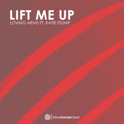 Loving Arms - Lift Me Up (feat. Katie Stump)(Free Download)