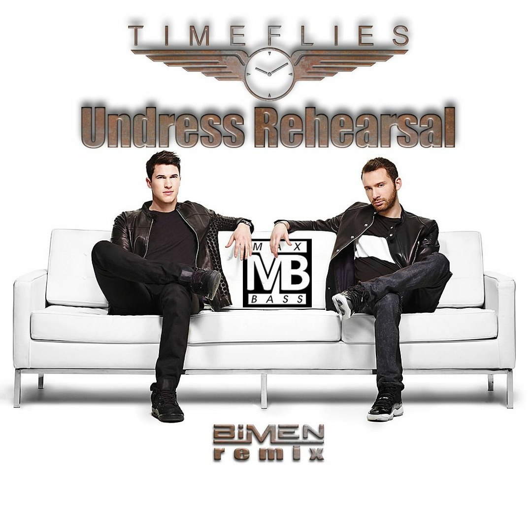 Stream Timeflies - Undress Rehearsal (Bímen Remix) MBP PREW by