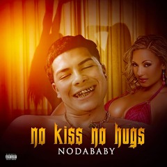 no kiss no hugs - Noda