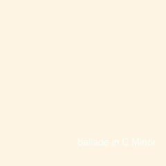 Ballade In C Minor