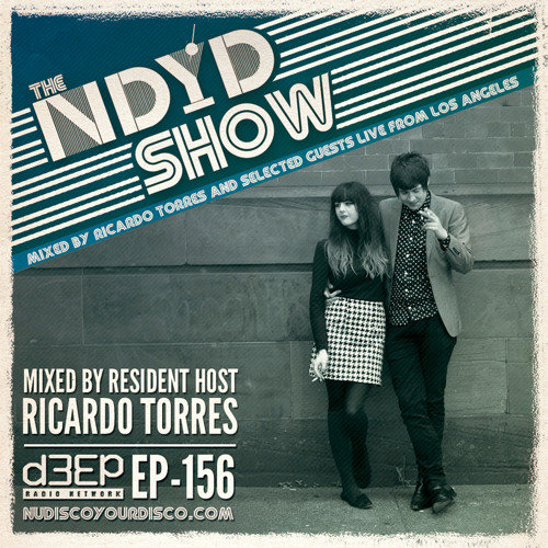 The NDYD Radio Show EP156 - Mixed by Ricardo Torres