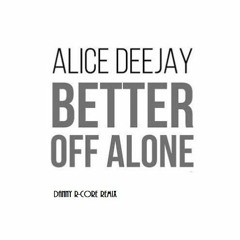 Danny R - Core - Better Off Alone Remix (sample)