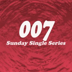 Sunday Single Series 007: aftrprty