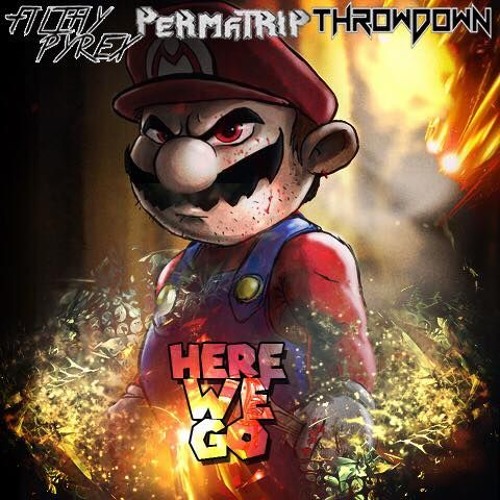Filthy Pyrex X Throwdown X Perma-Trip - Here We Go
