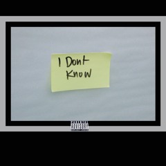 IDK  (Prod. by NoLuck)