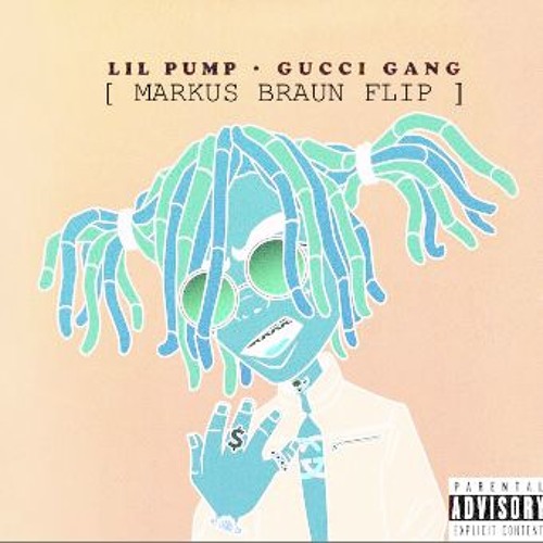Lil Pump - Gucci Gang [Markus Braun flip]