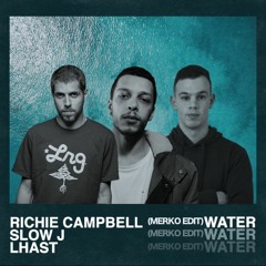 Richie Campbell, Slow J, Lhast - Water (Merko Edit)
