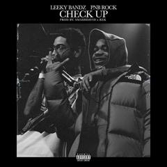 Leeky Bandz x PnB Rock -  Check Up (Prod By. smashdavid x rek)