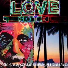⍙L$D(L⏁VEx$EXxD®EAM)MU$I©⍙ PT.4 (Sunrise Mix)