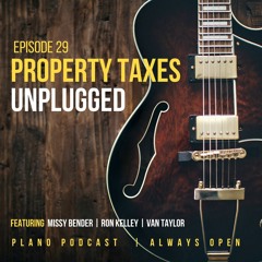 Episode 29 Plano Property Taxes Unplugged
