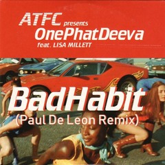 A.T.F.C. Feat. L.i.s.a. M.i.l.l.e.t.t. - B.a.d. H.a.b.i.t. (Paul De Leon) FREE DOWNLOAD!!