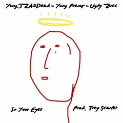 YungJZAisDead X Yung Prenup X Ugly Zucc - In Your Eyes (Prod. Trey Scarlet)
