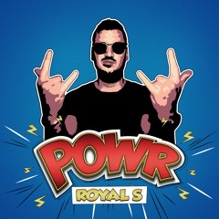 Royal S - POWR (ALBUM)