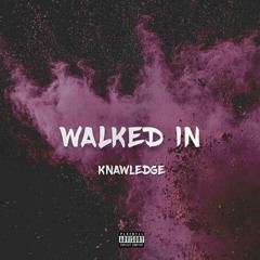 Walked In