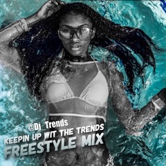 Keeping Up With The Trends Freestyle Mix
