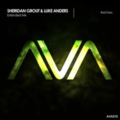 AVA210 - Sheridan Grout & Luke Anders - Bad Days *Out Now!*