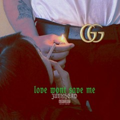 Love Wont Save Me