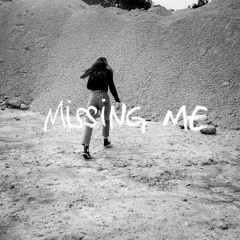 Missing Me