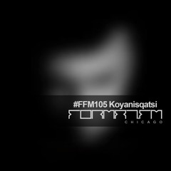 FFM105.2 | KOYANISQATSI