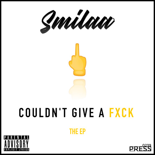 Smilaa - Couldn't Give A Fxck The (EP) 2018