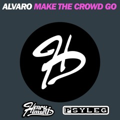 Alvaro - Make The Crowd Go (Henry Himself Psyleg)