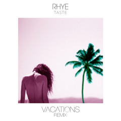 Rhye - Taste (Vacations Remix)